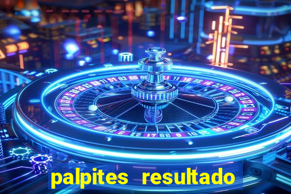 palpites resultado correto jogos de hoje